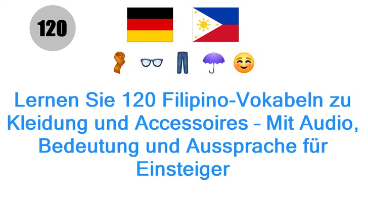 Lernen Sie 120 Filipino-Vokabeln zu Kleidung und Accessoires – Mit Audio, Bedeutung und Aussprache für Einsteiger